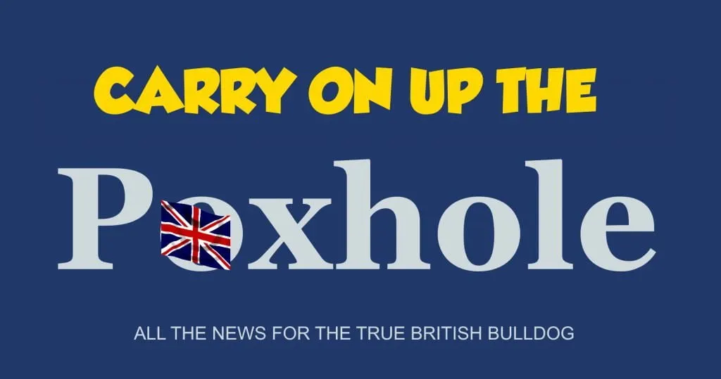 Carry on up the Poxhole - more ripping satire from the Daily Distress